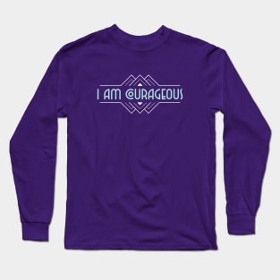 Art Deco - I Am Courageous Long Sleeve T-Shirt